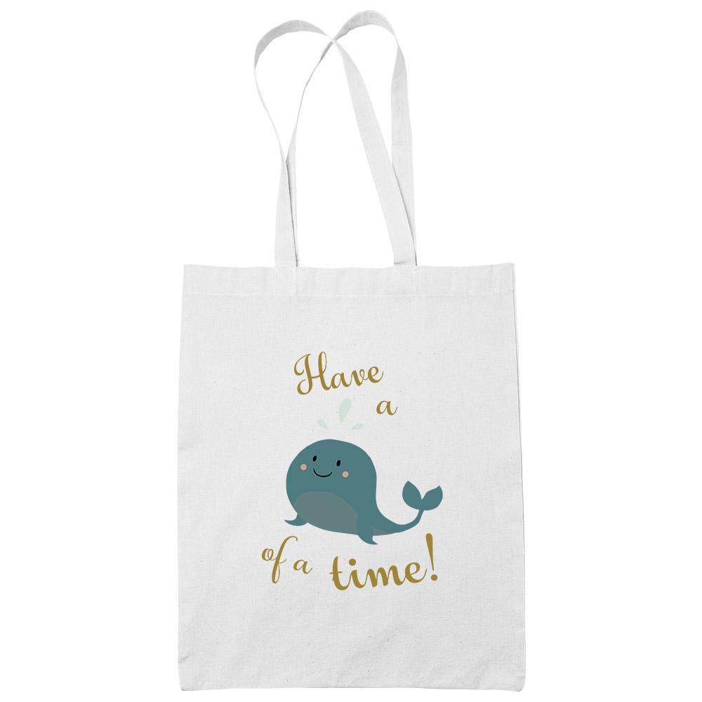 Have a Whale of a Time White Cotton Tote Bag