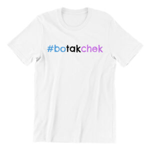 Bo-tak-chek-white-short-sleeve-mens-teeshrt-singapore-funny-hokkien-vinyl-streetwear-apparel-designer