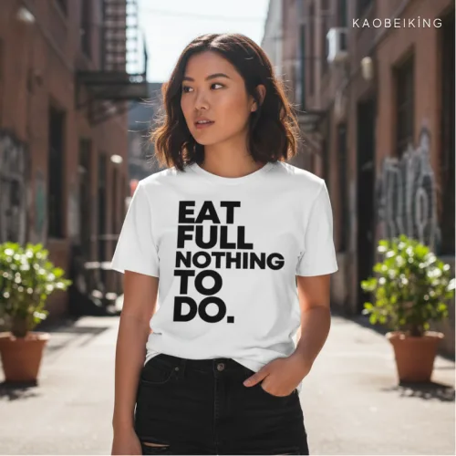 Eat Full Nothing To Do Graphic T-Shirt | Singapore Slang Streetwear Unisex Tee