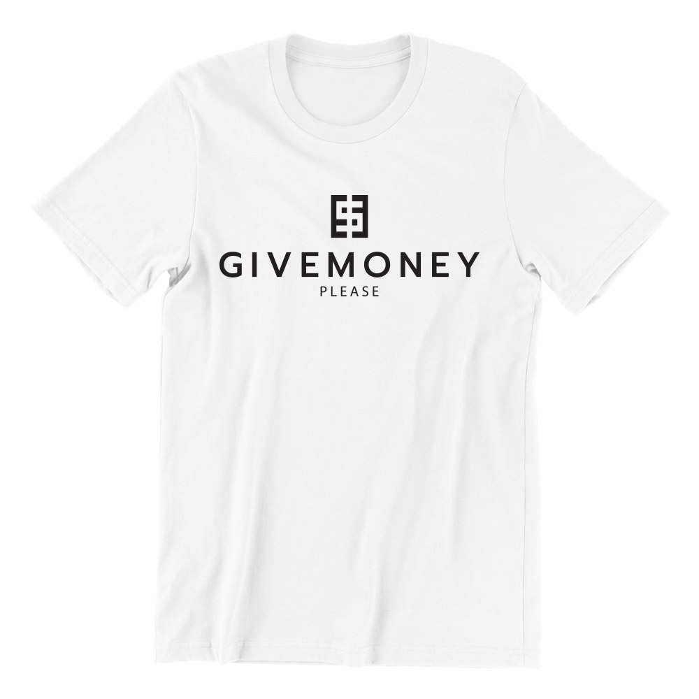 i need money t shirt