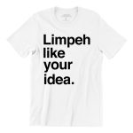 Limpeh-Like-Your-Idea-white-short-sleeve-mens-teeshrt-singapore-funny-hokkien-vinyl-streetwear-apparel-designer-1.jpg
