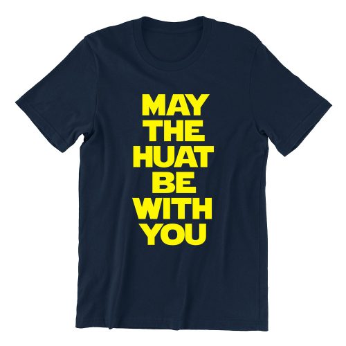 May The Huat Be With You blue boys tshirt singapore singlish unisex adult streetwear