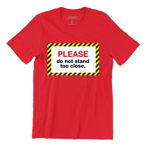 Please-do-not-stand-too-close-red-girls-crew-neck-street-unisex-tshirt-singapore-1.jpg