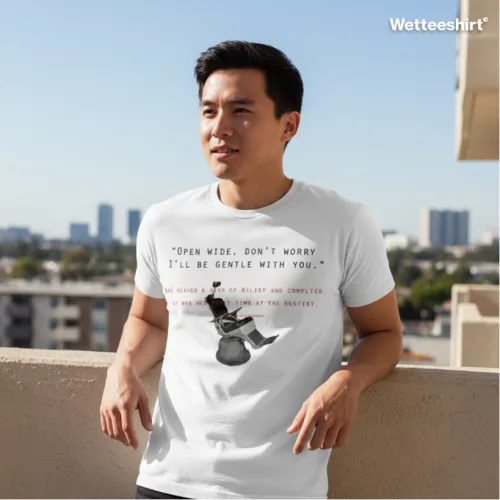 White streetwear T-shirt with humorous dental slogan Open Wide Don’t Worry I’ll Be Gentle, Wet Tee Shirt® design