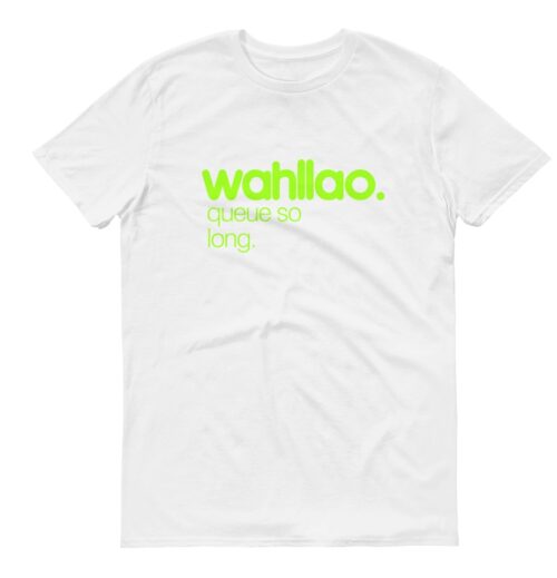 Wahllao white womens tshrt singapore funny hokkien streetwear